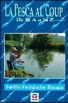 PESCA AL "COUP" DE LA A a LA Z | 9788479021474 | FERNANDEZ ROMAN, EMILIO