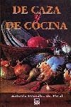 DE CAZA Y DE COCINA | 9788479021566 | GONZALEZ DE PERAL, A.