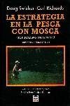 ESTRATEGIA EN LA PESCA CON MOSCA, LA | 9788479021573 | SWISHER, DOUG