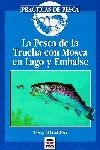 PESCA DE LA TRUCHA CON MOSCA EN LAGO Y EMBALSE, LA | 9788479022501 | WHIELDON, TONY