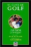 MI CLASE DE GOLF | 9788479022716 | FLICK, JIM