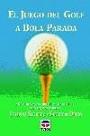 JUEGO DEL GOLF A BOLA PARADA, EL | 9788479022785 | SAGREDO, CRISTINA