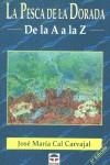 PESCA DE LA DORADA DE LA A A LA Z, LA | 9788479022860 | CAL CARVAJAL, JOSE MARIA