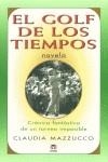 GOLF DE LOS TIEMPOS, EL | 9788479023607 | MAZZUCCO, CLAUDIA