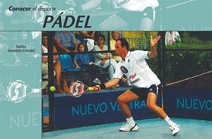 PADEL CONOCER EL DEPORTE | 9788479024031 | GONZALEZ CARVAJAL, CARLOS