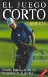 JUEGO CORTO EL | 9788479024833 | ELS, ERNIE