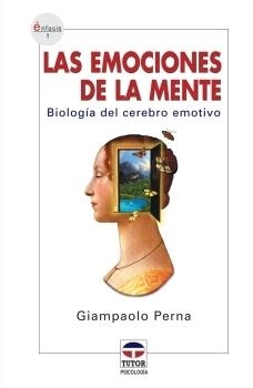 EMOCIONES DE LA MENTE LAS ( BIOLOGIA DEL CEREBRO EMOTIVO ) | 9788479025342 | PERNA, GIAMPAOLO