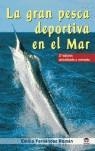 GRAN PESCA DEPORTIVA EN EL MAR LA | 9788479025786 | FERNANDEZ ROMAN, EMILIO