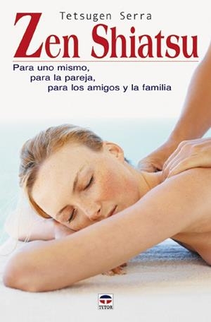 ZEN SHIATSU ( PARA UNO MISMO, PARA LA PAREJA ... ) | 9788479026035 | SERRA, TETSUGEN