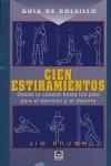 CIEN ESTIRAMIENTOS ( DESDE LA CABEZAS HASTA LOS PIES ... ) | 9788479026165 | BROWN, JIM