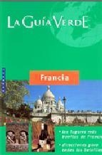 FRANCIA GUIA VERDE ESPAÑOL | 9782067149847 | AAVV