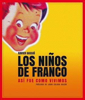 LOS NIÑOS DE FRANCO | 9788497859356 | XAVIER GASSIÓ