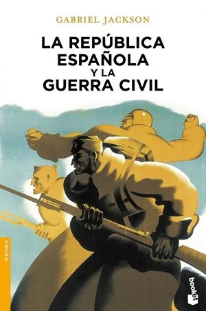 LA REPÚBLICA ESPAÑOLA Y LA GUERRA CIVIL | 9788408055006 | GABRIEL JACKSON