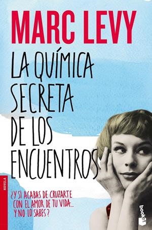 LA QUÍMICA SECRETA DE LOS ENCUENTROS | 9788408055013 | MARC LEVY