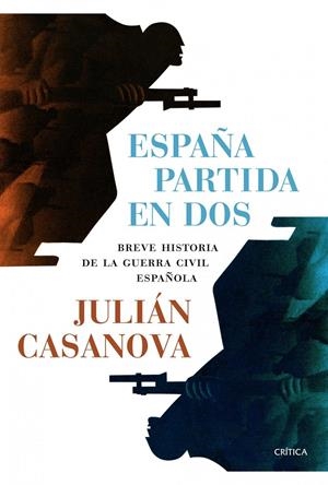 ESPAÑA PARTIDA EN DOS | 9788498924688 | JULIÁN CASANOVA