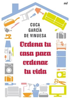 ORDENA TU CASA PARA ORDENAR TU VIDA | 9788427038981 | CUCA GARCÍA DE VINUESA