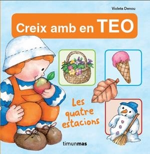 CREIX AMB EN TEO. LES QUATRE ESTACIONS | 9788499329819 | VIOLETA DENOU
