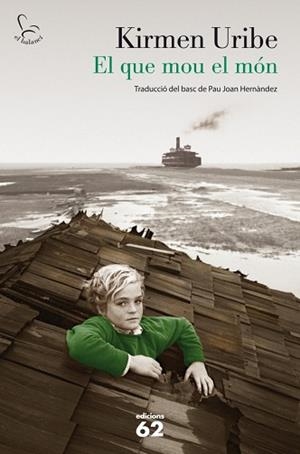 EL QUE MOU EL MÓN | 9788429770988 | KIRMEN URIBE