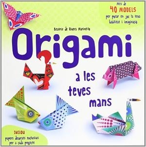 ORIGAMI A LES TEVES MANS | 9788492882779 | DE RIVERA MARIANELO, BEATRIZ