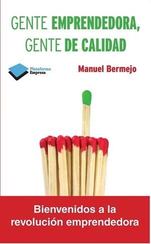 GENTE EMPRENDEDORA, GENTE DE CALIDAD | 9788415750482 | MANUEL BERMEJO