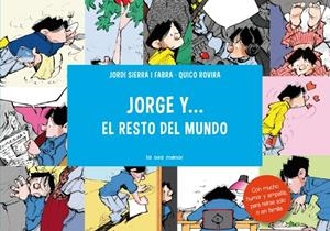 JORGE Y...EL RESTO DEL MUNDO | 9788492766857 | JORDI SIERRA/FRANCESC ROVIRA