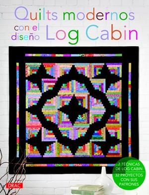 QUILTS MODERNOS CON EL DISEÑO LOG CABIN | 9788498743104 | VARIOS AUTORES