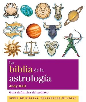 BIBLIA DE LA ASTROLOGÍA, LA | 9788484453727 | HALL, JUDY