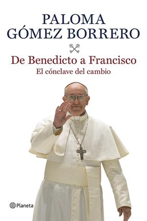 DE BENEDICTO A FRANCISCO | 9788408116639 | PALOMA GÓMEZ BORRERO