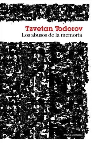 LOS ABUSOS DE LA MEMORIA | 9788449328619 | TZVETAN TODOROV