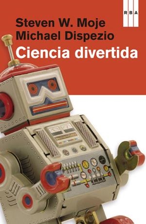 CIENCIA DIVERTIDA | 9788490065853 | DISPEZIO , MICHAEL/W. MOJE, STEVEN