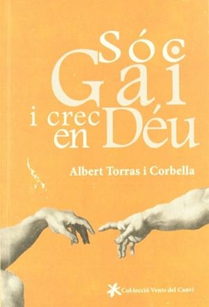 SÓC GAI I CREC EN DÉU | 9788415349228 | TORRAS CORBELLA, ALBERT