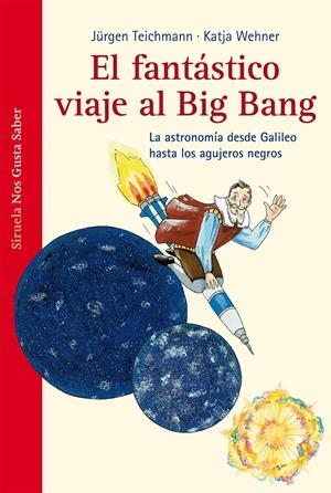 EL FANTÁSTICO VIAJE  AL BIG BANG | 9788415723394 | TEICHMANN, JÜRGEN