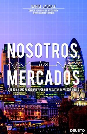 NOSOTROS LOS MERCADOS | 9788423416141 | DANIEL LACALLE FERNANDEZ