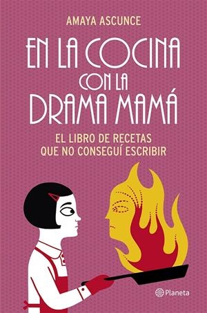 EN LA COCINA CON LA DRAMA MAMÁ | 9788408114468 | AMAYA ASCUNCE