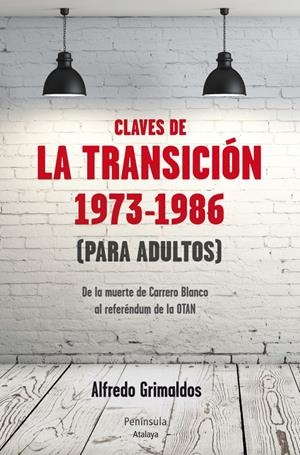 CLAVES DE LA TRANSICIÓN 1973-1986 (PARA ADULTOS) | 9788499422084 | ALFREDO GRIMALDOS