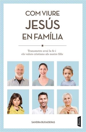 COM VIURE JESÚS EN FAMÍLIA | 9788498092455 | SANDRA BUXADERAS