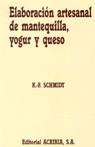 ELABORACIÓN ARTESANAL DE MANTEQUILLA, YOGUR Y QUESO | 9788420006826 | SCHMIDT, K. F.