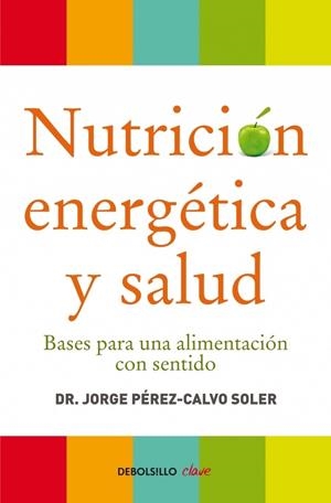 NUTRICIÓN ENERGÉTICA Y SALUD | 9788499086569 | PEREZ-CALVO SOLER,JORGE
