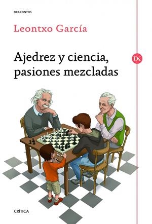 AJEDREZ Y CIENCIA, PASIONES MEZCLADAS | 9788498925524 | LEONTXO GARCÍA OLASAGASTI