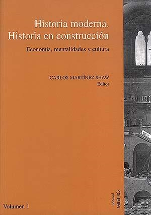 HISTORIA MODERNA HISTORIA EN CONSTRUCCION (2 VOL.) | 9788489790339 | MARTINEZ SHAW, CARLOS