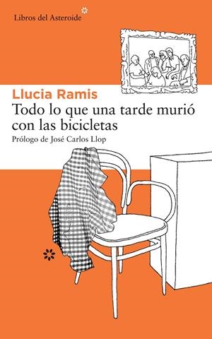 TODO LO QUE UNA TARDE MURIÓ CON LAS BICICLETAS | 9788415625476 | RAMIS LALOUX, LLUCIA