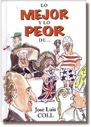 LO MEJOR Y LO PEOR DE JOSE LUIS COLL | 9788441405394 | COLL, JOSE LUIS