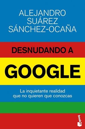 DESNUDANDO A GOOGLE | 9788423416974 | ALEJANDRO SUÁREZ SÁNCHEZ-OCAÑA
