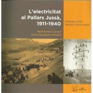 L'ELECTRICITAT AL PALLARS JUSSA 1911-1940 | 9788496779983 | BONETA, MARTI / TARRAUBELLA, XAVIER