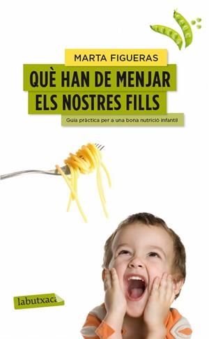 QUÈ HAN DE MENJAR ELS NOSTRES FILLS | 9788499307176 | MARTA FIGUERAS