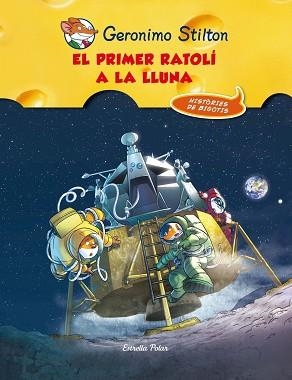 EL PRIMER RATOLÍ A LA LLUNA COMIC 14 | 9788415790921 | GERONIMO STILTON