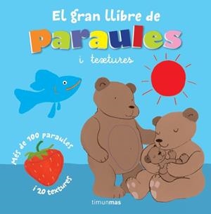 EL GRAN LLIBRE DE LES PARAULES I TEXTURES | 9788415853558 | DIVERSOS AUTORS