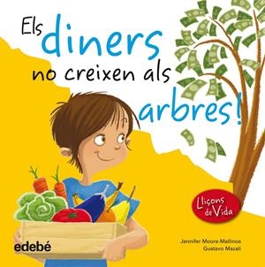 ELS DINERS NO CREIXEN ALS ÁRBRES | 9788468305967 | MOORE-MALLINOS, JENNIFER / MAZALI, GUSTAVO