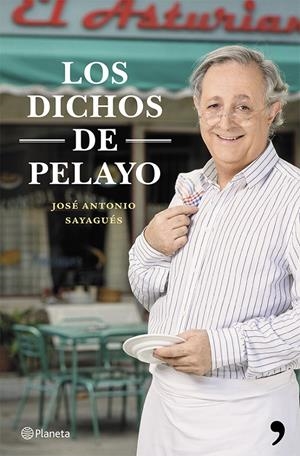 LOS DICHOS DE PELAYO | 9788408119913 | JOSÉ ANTONIO SAYAGUÉS