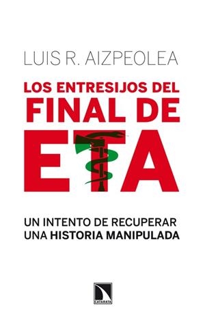 LOS ENTRESIJOS DEL FINAL DE ETA | 9788483198636 | RODRÍGUEZ AIZPEOLEA, LUIS